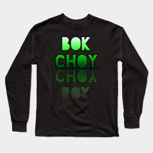 Bok Choy - Healthy Lifestyle - Foodie Food Lover - Graphic Typography Long Sleeve T-Shirt